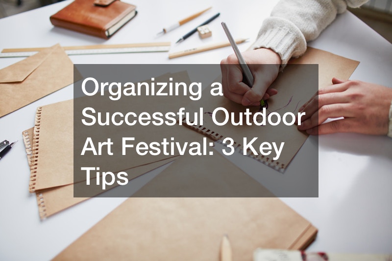 Organizing a Successful Outdoor Art Festival  3 Key Tips